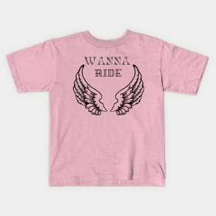 Wanna ride Kids T-Shirt